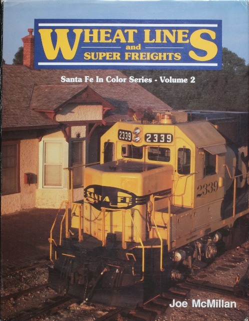 Wheat Lines and Super Freights : Santa Fe in Color Series Volume 2