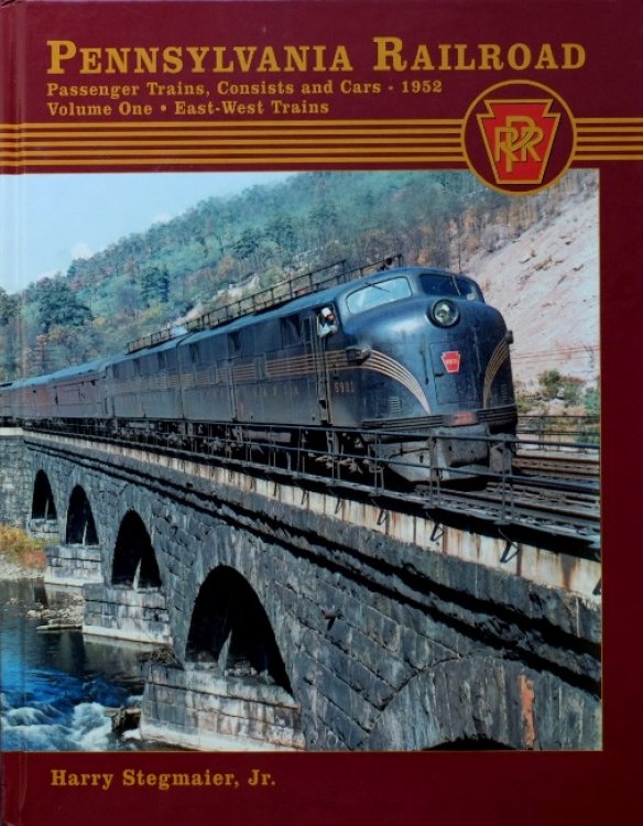Pennsylvania Railroad Passenger Train Consists and Cars 1952 Volume One : East-West Trains