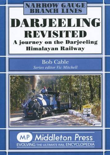 Narrow Gauge Branch Lines : Darjeeling Revisited