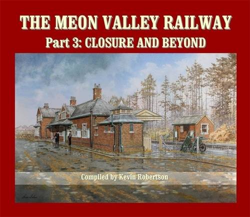 The Meon Valley Railway Part 3 : Closure and Beyond