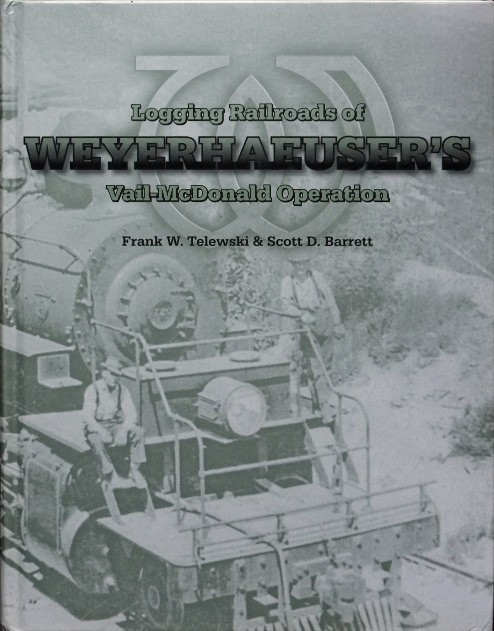 Logging Railroads of Weyerhaeuser's Vail-McDonald Operation