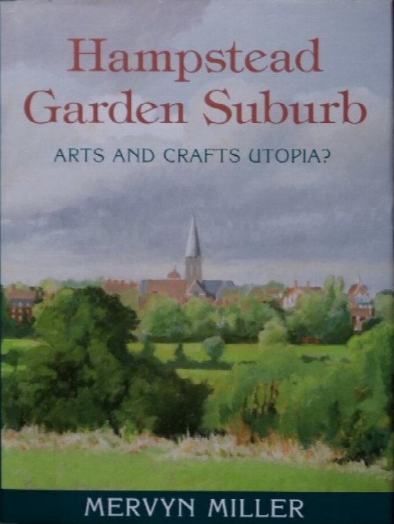 Hampstead Garden Suburb : Arts and Crafts Utopia