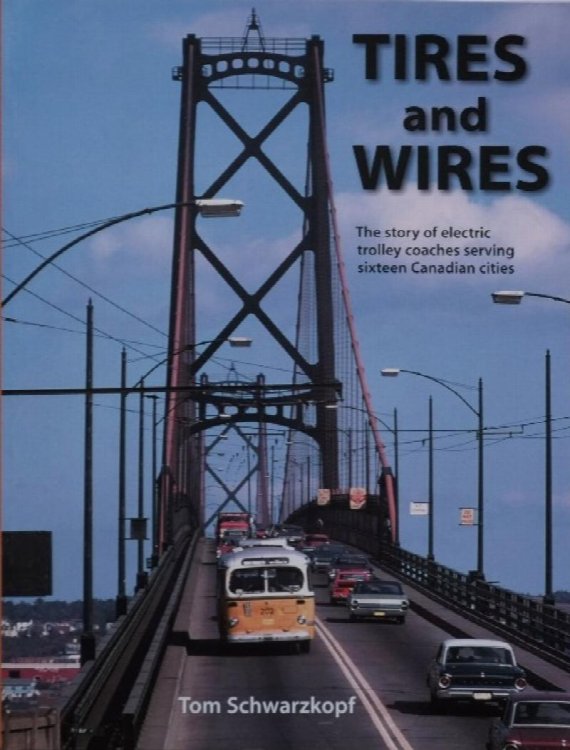 Tires and Wires: The Story of Electric Trolley Coaches Serving 17 Canadian Cities