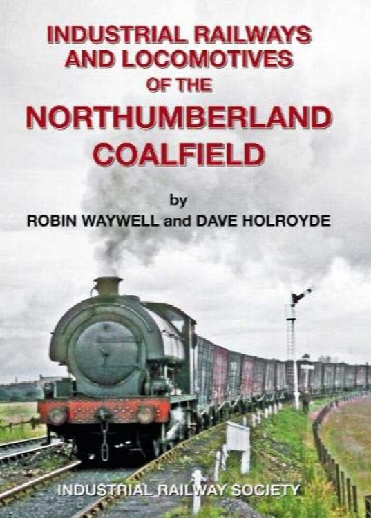 Industrial Railways and Locomotives of the Northumberland Coalfield