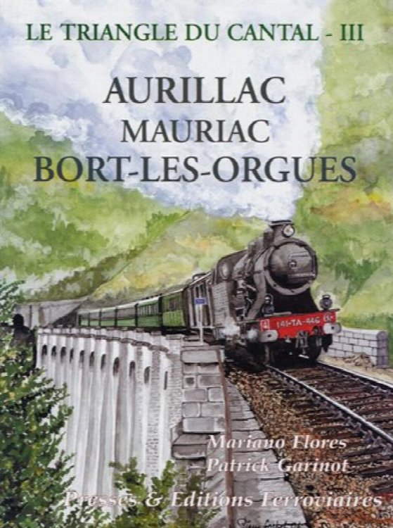 Le triangle du Cantal Tome III : Aurillac Mauriac Bort-les-Orgues