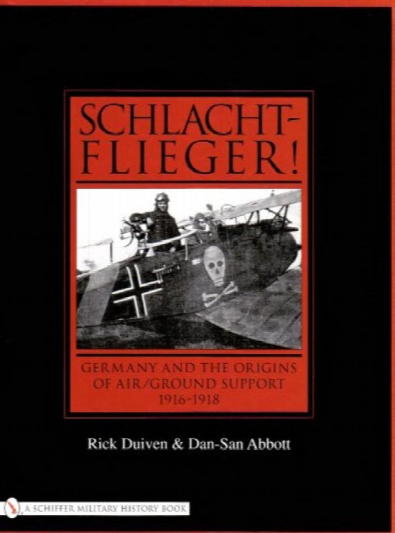 Schlachtflieger!: Germany and the Origins of Air/Ground Support 1916-1918