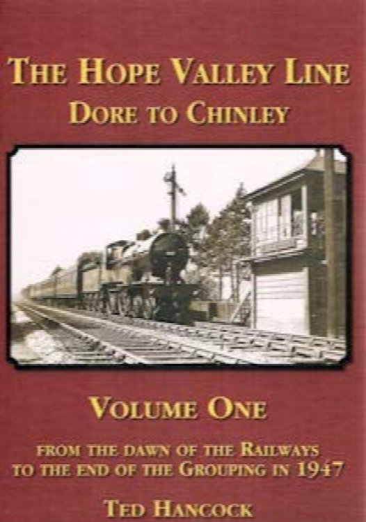 The Hope Valley Railway, Dore to Chginley : Volume One