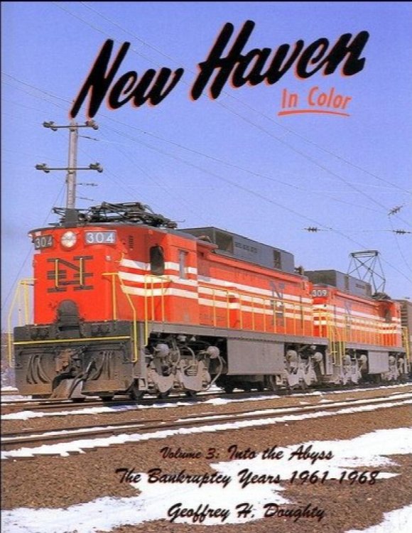 New Haven in Color Volume 3 : Into the Abyss - The Bankruptcy Years 1961-1968