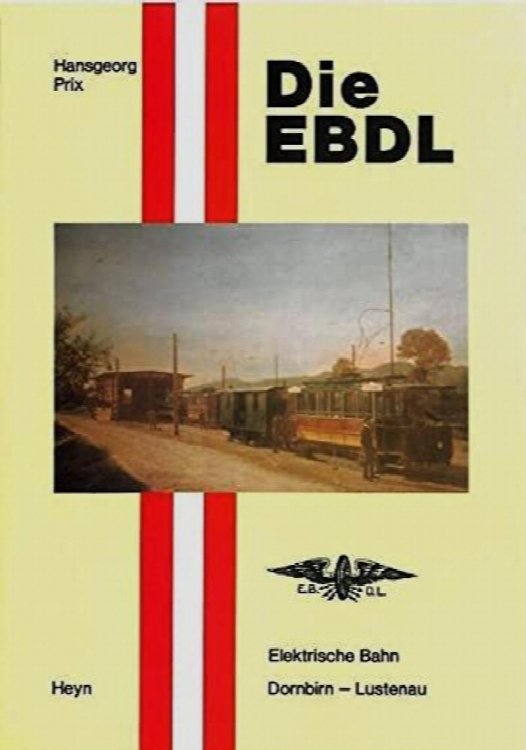 Image for Die EBDL : Elektrische Bahn Dornbirn - Lustenau Die EBDL : Elektrische Bahn Dornbirn - Lustenau