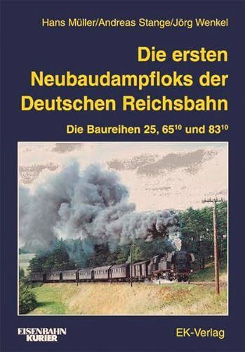 Image for Die ersten Neubaudampfloks der Deutschen Reichsbahn: Die Baureihen 25, 65.10 und 83.10 Die ersten Neubaudampfloks der Deutschen Reichsbahn: Die Baureihen 25, 65.10 und 83.10