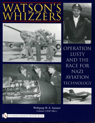 Image for Watson's Whizzer's: Operation Lusty and the Race for Nazi Aviation Technology Watson's Whizzer's: Operation Lusty and the Race for Nazi Aviation Technology
