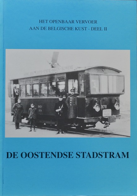 Het Openbaar Vervoer aan de Belgische Kust - Deel II : De Oostendse Stadstram