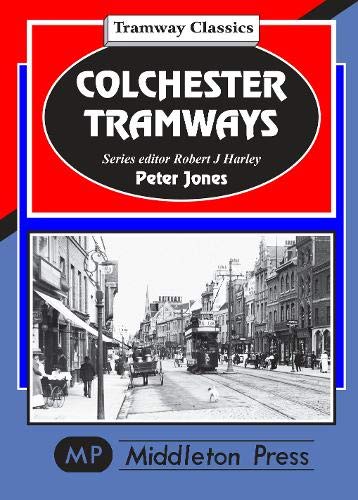 Tramway Classics : Colchester Tramways