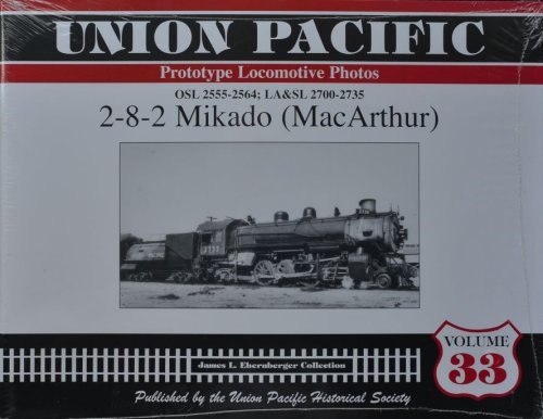 Union Pacific Prototype Locomotive Photos Volume 33 : OSL 2555-2564 ; LA&SL 2700-2735 : 2-8-2 Mikado (MacArthur)