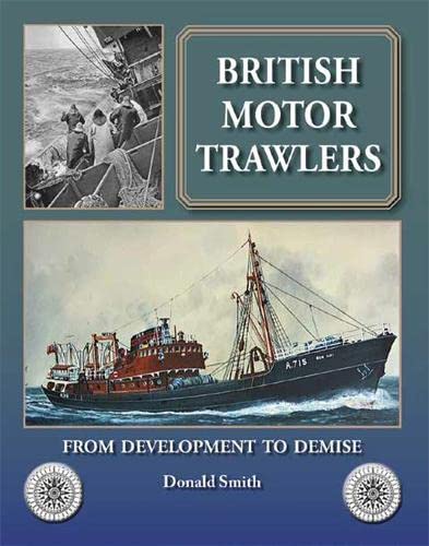Image for British Motor Trawlers : From Development to Demise British Motor Trawlers : From Development to Demise