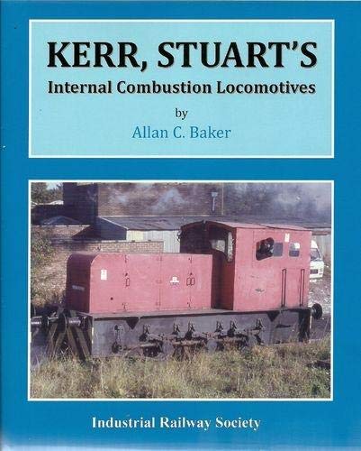 Image for Kerr Stuart's Internal Combustion Locomotives Kerr Stuart's Internal Combustion Locomotives