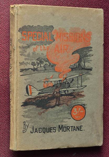 Special Missions of the Air : An Exposition of Some of the Mysteries of Aerial Warfare