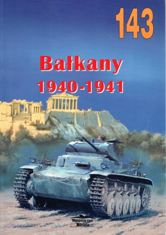 MILITARIA 143: BALKANY 1940-1941
