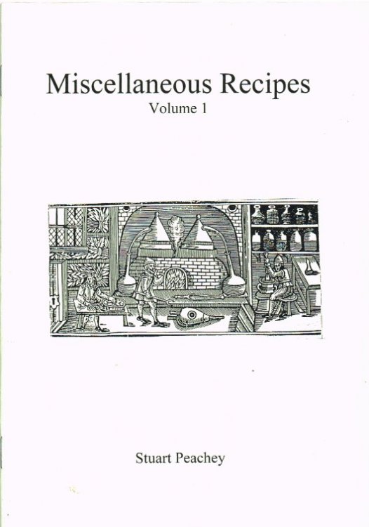 MISCELLANEOUS RECIPES VOLUME 1 (SEVENTEENTH CENTURY)