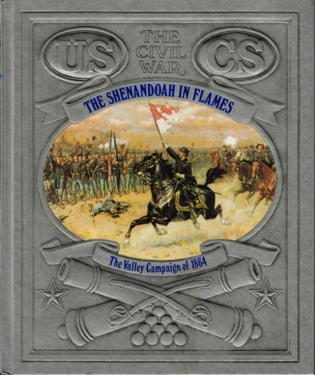 Image for TIME-LIFE: THE CIVIL WAR (24) : THE SHENANDOAH IN FLAMES - THE VALLEY CAMPAIGN OF 1864 TIME-LIFE: THE CIVIL WAR (24) : THE SHENANDOAH IN FLAMES - THE VALLEY CAMPAIGN OF 1864