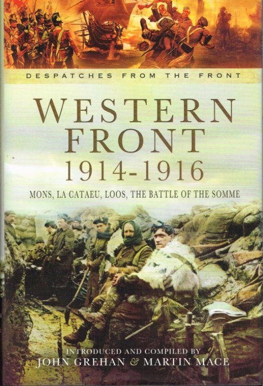 Image for DESPATCHES FROM THE FRONT: THE WESTERN FRONT 1914-1916: MONS, LA CATAEU, LOOS, THE BATTLE OF THE SOMME DESPATCHES FROM THE FRONT: THE WESTERN FRONT 1914-1916: MONS, LA CATAEU, LOOS, THE BATTLE OF THE SOMME