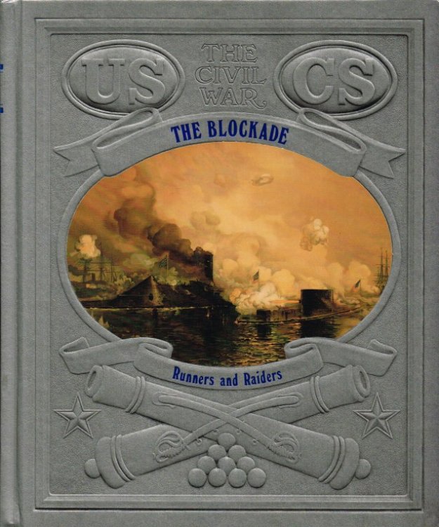 Image for TIME-LIFE: THE CIVIL WAR (03) : THE BLOCKADE - RUNNERS AND RAIDERS TIME-LIFE: THE CIVIL WAR (03) : THE BLOCKADE - RUNNERS AND RAIDERS