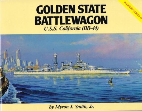 GOLDEN STATE BATTLEWAGON : USS CALIFORNIA (BB-44)