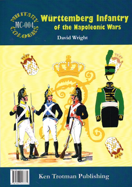 MILITARY COLOURS 4: WURTTEMBERG INFANTRY OF THE NAPOLEONIC WARS