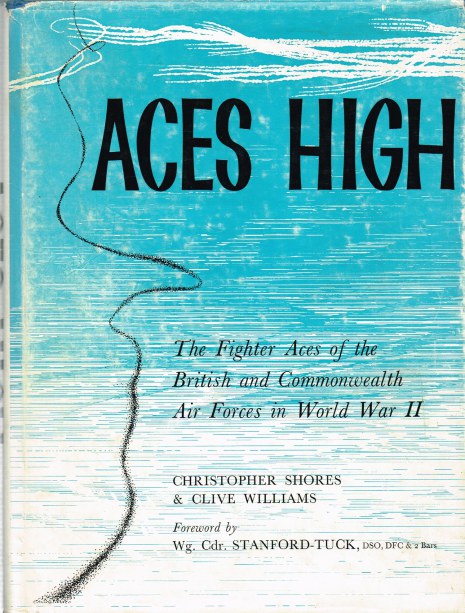 Image for ACES HIGH : THE FIGHTER ACES OF THE BRITISH AND COMMONWEALTH AIR FORCES IN WWII (FIRST EDITION) ACES HIGH : THE FIGHTER ACES OF THE BRITISH AND COMMONWEALTH AIR FORCES IN WWII (FIRST EDITION)