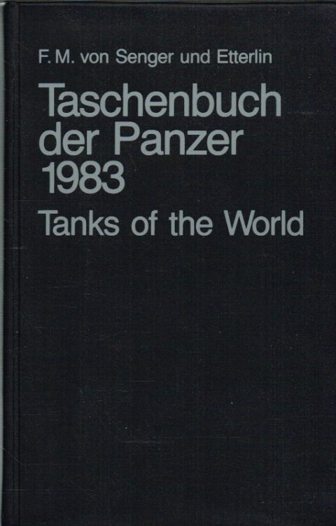 Image for TASCHENBUCH DER PANZER 1983 : TANKS OF THE WORLD (SIXTH EDITION) TASCHENBUCH DER PANZER 1983 : TANKS OF THE WORLD (SIXTH EDITION)