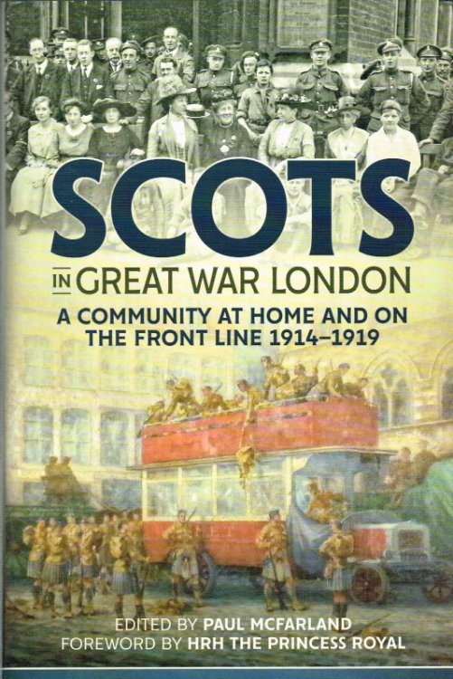 Image for SCOTS IN GREAT WAR LONDON : A COMMUNITY AT HOME AND ON THE FRONT LINE 1914-1919 SCOTS IN GREAT WAR LONDON : A COMMUNITY AT HOME AND ON THE FRONT LINE 1914-1919