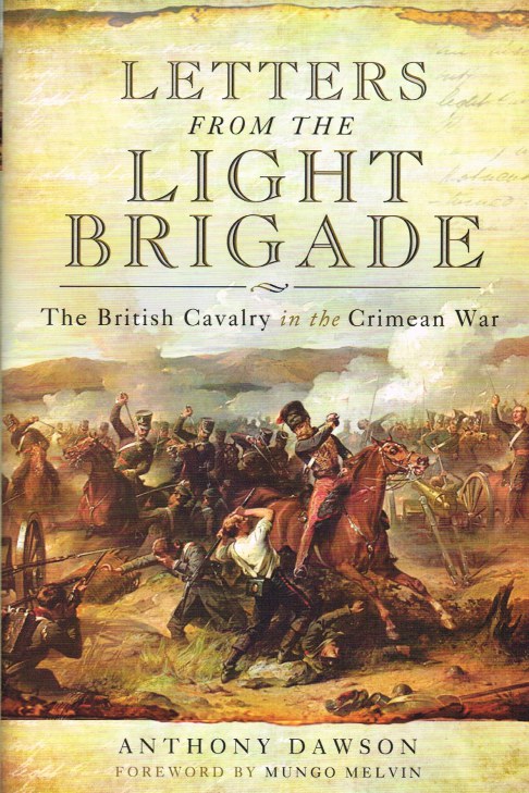 Image for LETTERS FROM THE LIGHT BRIGADE : THE BRITISH CAVALRY IN THE CRIMEAN WAR LETTERS FROM THE LIGHT BRIGADE : THE BRITISH CAVALRY IN THE CRIMEAN WAR