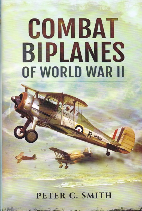 COMBAT BIPLANES OF WORLD WAR II : A PERSONAL SELECTION
