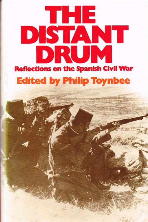 THE DISTANT DRUM : REFLECTIONS ON THE SPANISH CIVIL WAR