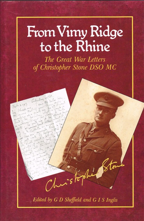 Image for FROM VIMY RIDGE TO THE RHINE : THE GREAT WAR LETTERS OF CHRISTOPHER STONE DSO MC FROM VIMY RIDGE TO THE RHINE : THE GREAT WAR LETTERS OF CHRISTOPHER STONE DSO MC