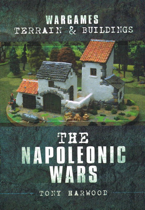 Image for WARGAMES TERRAIN & BUILDINGS : THE NAPOLEONIC WARS WARGAMES TERRAIN & BUILDINGS : THE NAPOLEONIC WARS