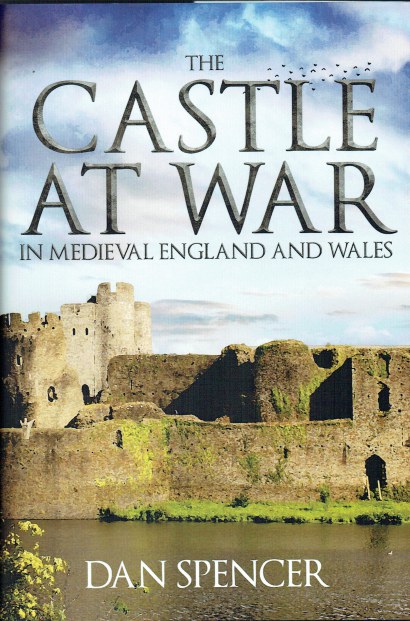 Image for THE CASTLE AT WAR IN MEDIEVAL ENGLAND AND WALES THE CASTLE AT WAR IN MEDIEVAL ENGLAND AND WALES