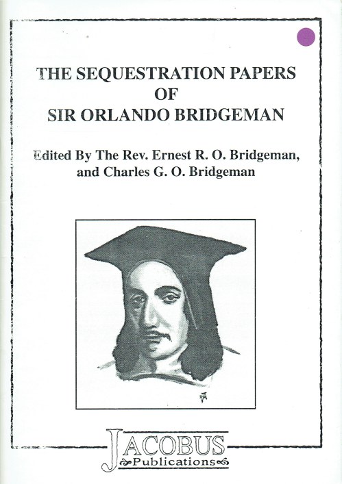 Image for THE SEQUESTRATION PAPERS OF SIR ORLANDO BRIDGEMAN THE SEQUESTRATION PAPERS OF SIR ORLANDO BRIDGEMAN