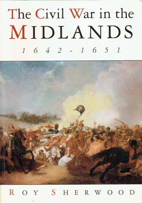 Image for THE CIVIL WAR IN THE MIDLANDS 1642-1651 THE CIVIL WAR IN THE MIDLANDS 1642-1651