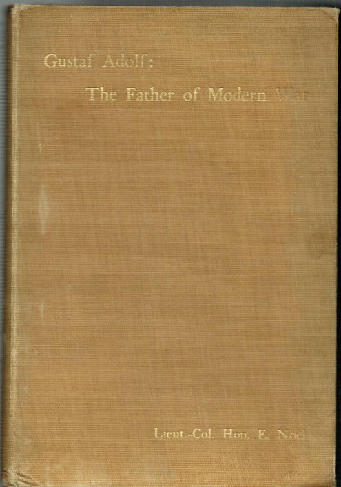 Image for GUSTAV ADOLF (KING OF SWEDEN) THE FATHER OF MODERN WAR GUSTAV ADOLF (KING OF SWEDEN) THE FATHER OF MODERN WAR