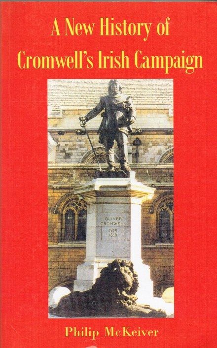 Image for A NEW HISTORY OF CROMWELL'S IRISH CAMPAIGN A NEW HISTORY OF CROMWELL'S IRISH CAMPAIGN