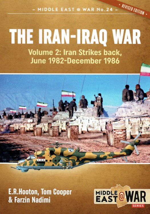 THE IRAN-IRAQ WAR : VOLUME 2 : IRAN STRIKES BACK, JUNE 1982 - DECEMBER 1986 (REVISED EDITION)