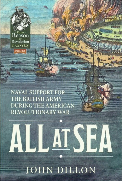 ALL AT SEA : NAVAL SUPPORT FOR THE BRITISH ARMY DURING THE AMERICAN REVOLUTIONARY WAR