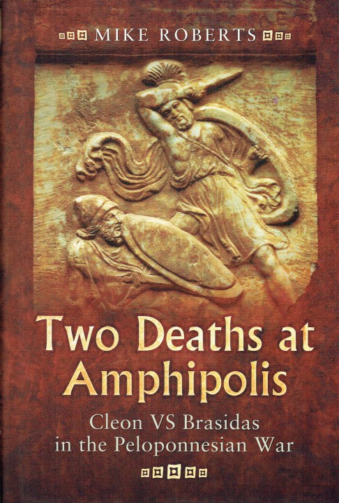 TWO DEATHS AT AMPHIPOLIS : CLEON VS BRASIDAS IN THE PELOPONNESIAN WAR