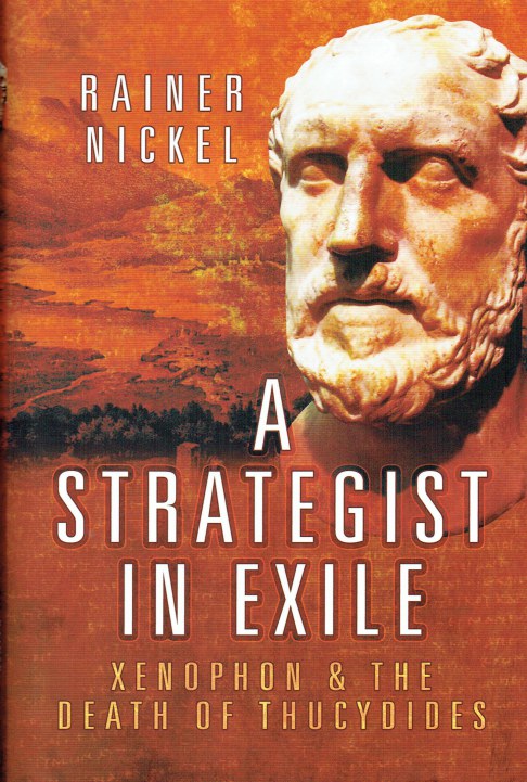 A STRATEGIST IN EXILE : XENOPHON & THE DEATH OF THUCYDIDES