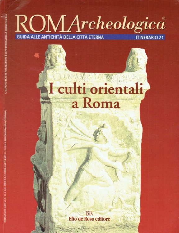 ROMARCHEOLOGICA: ITINERARIO 21: I CULTI ORIENTALE A ROMA (ITALIAN TEXT)