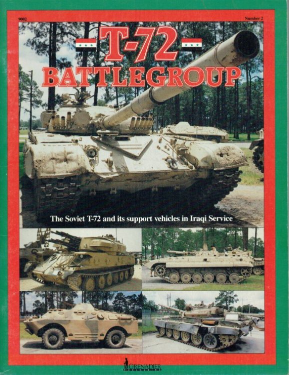Image for T-72 BATTLEGROUP : THE SOVIET T-72 AND ITS SUPPORT VEHICLES IN IRAQI SERVICE T-72 BATTLEGROUP : THE SOVIET T-72 AND ITS SUPPORT VEHICLES IN IRAQI SERVICE