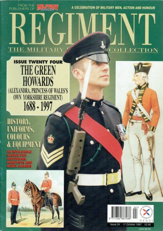 Image for REGIMENT: ISSUE TWENTY FOUR - THE GREEN HOWARDS (ALEXANDRA, PRINCESS OF WALES'S OWN YORKSHIRE REGIMENT) 1688-1997 REGIMENT: ISSUE TWENTY FOUR - THE GREEN HOWARDS (ALEXANDRA, PRINCESS OF WALES'S OWN YORKSHIRE REGIMENT) 1688-1997