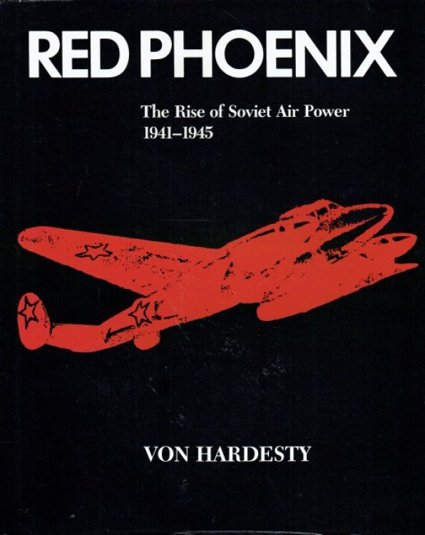 RED PHOENIX : THE RISE OF SOVIET AIR POWER 1941-1945