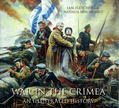 WAR IN THE CRIMEA : AN ILLUSTRATED HISTORY
